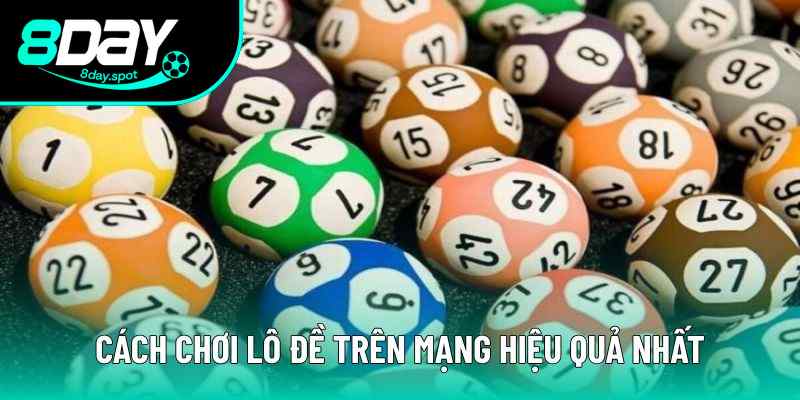 4 cách chơi lô đề trên mạng hiệu quả bậc nhất