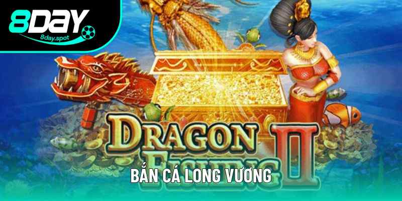 Bắn cá long vương