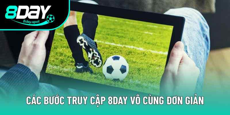 Các bước truy cập 8DAY vô cùng đơn giản Các bước truy cập 8DAY vô cùng đơn giản