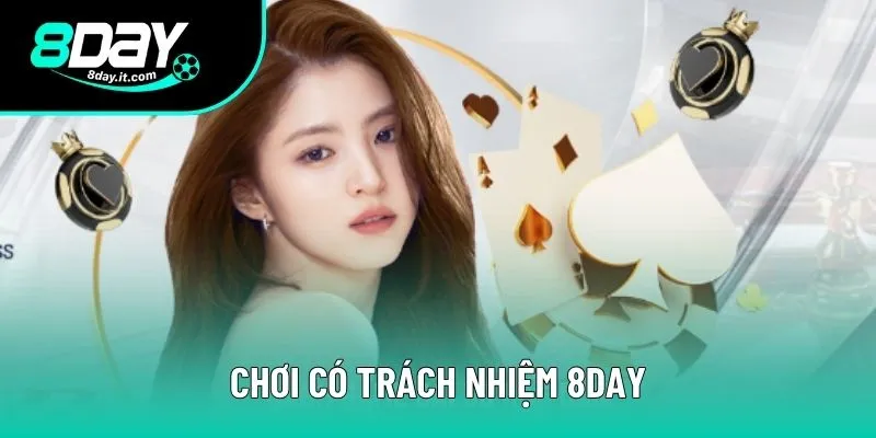 Chơi Có Trách Nhiệm 8DAY Tham Gia Giải Trí Lành Mạnh