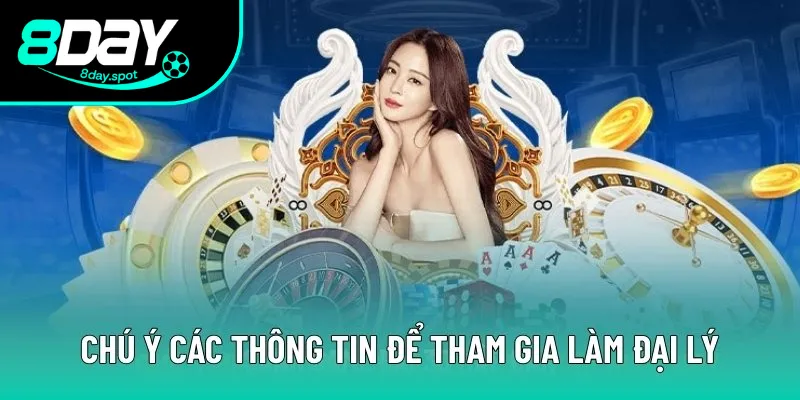 Chú ý các thông tin để tham gia làm đại lý thành công