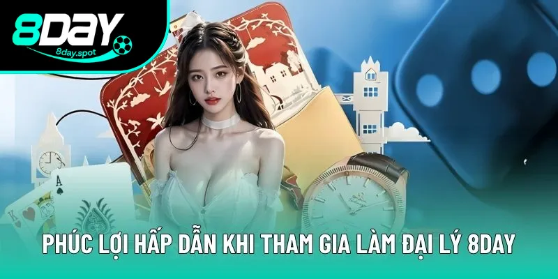 Phúc lợi hấp dẫn khi tham gia làm đại lý 8DAY Phúc lợi hấp dẫn khi tham gia làm đại lý 8DAY