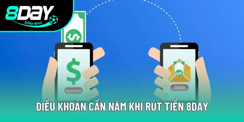 Điều khoản nhà cái quy định khi rút tiền 8DAY
