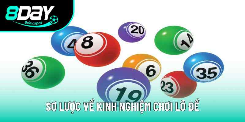 Bật Mí 4 Kinh Nghiệm Chơi Lô Đề Dễ Áp Dụng Dành Cho Newbie 2 Đôi nét về kinh nghiệm chơi lô đề