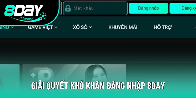 Giải quyết khó khăn khi đăng nhập 8DAY cho người chơi Giải quyết khó khăn khi đăng nhập 8DAY cho người chơi