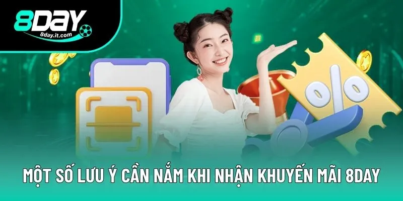 Một số lưu ý cần nắm khi nhận khuyến mãi 8Day Một số lưu ý cần nắm khi nhận khuyến mãi 8Day