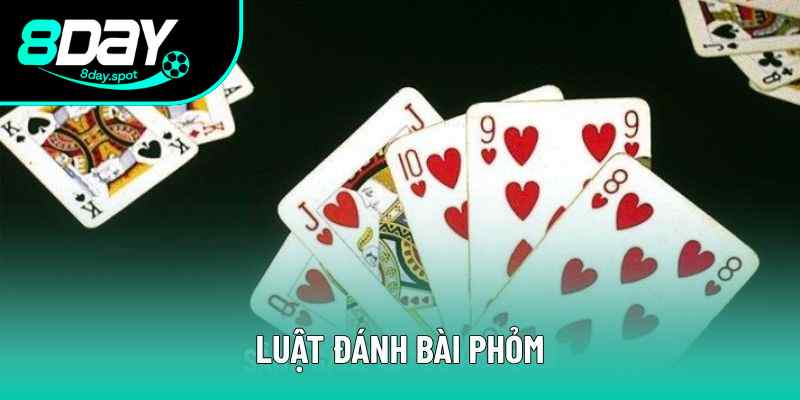 Luật đánh bài phỏm siêu đơn giản Luật đánh bài phỏm siêu đơn giản