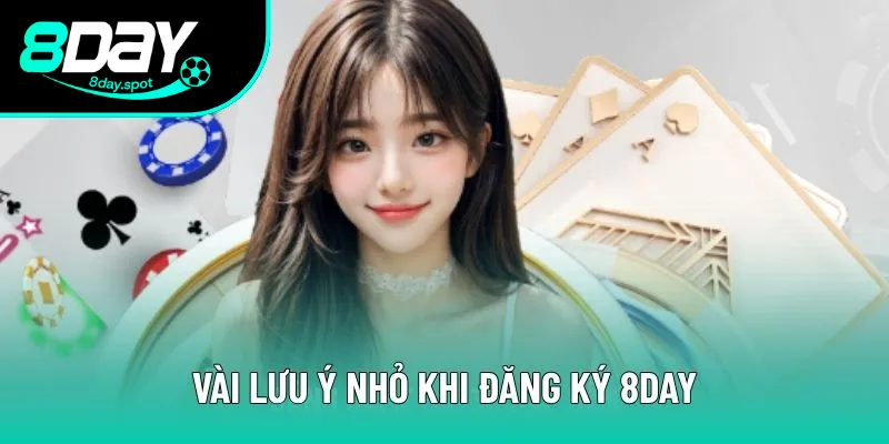 Vài điều cần chú ý khi thực hiện đăng ký tại 8DAY Vài điều cần chú ý khi thực hiện đăng ký tại 8DAY