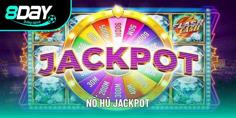Nổ Hũ Jackpot Và Top 4 Phiên Bản Slots Dẫn Đầu Xu Hướng