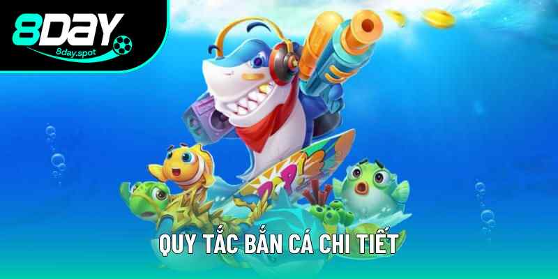 Quy tắc bắn cá siêu đơn giản Quy tắc bắn cá siêu đơn giản