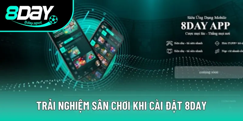 Trải nghiệm sân chơi giải trí tuyệt vời khi cài đặt 8DAY Trải nghiệm sân chơi giải trí tuyệt vời khi cài đặt 8DAY